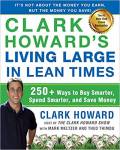 Clark Howard's Living Large in Lean Times: 250+ Ways to Buy Smarter, Spend Smarter, and Save Money